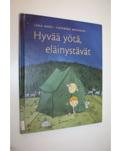 Kirjailijan Lena Arro käytetty kirja Hyvää yötä, eläinystävät