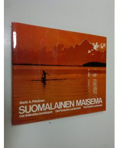 Kirjailijan Matti A. Pitkänen käytetty kirja Suomalainen maisema = Det finländska landskapet = Die Finnische Landschaft = The Finnish landscape