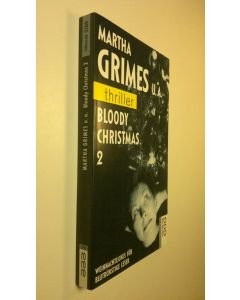 Kirjailijan Martha Grimes käytetty kirja Bloody Christmas 2 (ERINOMAINEN)