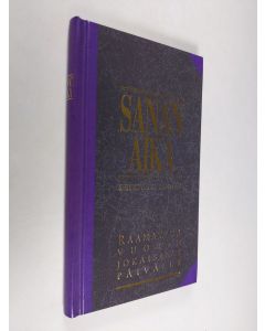 käytetty kirja Sanan aika : Raamattua vuoden jokaiselle päivälle : kirkkovuosi 1998-1999