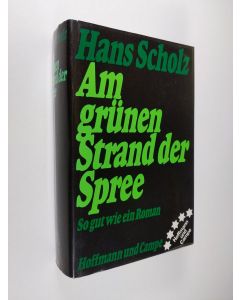 Kirjailijan Hans Scholz käytetty kirja Am grunen Strand der Spree