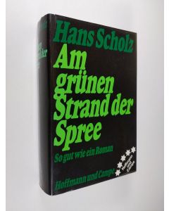 Kirjailijan Hans Scholz käytetty kirja Am grunen Strand der Spree