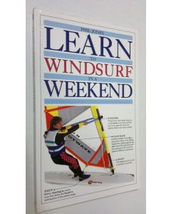 Kirjailijan Phil Jones käytetty kirja Learn to windsurf in a weekend