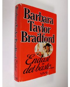 Kirjailijan Barbara Taylor Bradford käytetty kirja Endast det bästa