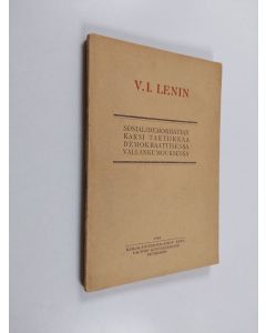 Kirjailijan V. I. Lenin käytetty kirja Sosialidemokratian kaksi taktiikkaa demokraattisessa vallankumouksessa