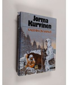 Kirjailijan Jorma Kurvinen käytetty kirja Kallehin on vapaus : sotaromaani