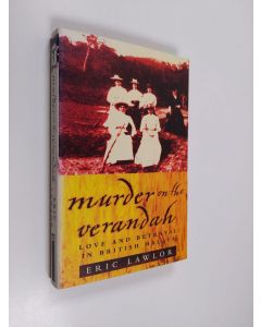 Kirjailijan Eric Lawlor käytetty kirja Murder on the Verandah - Love and Betrayal in British Malaya
