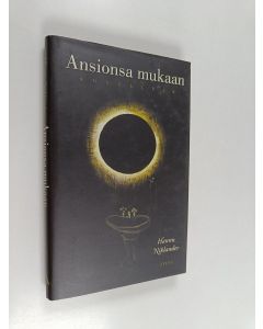 Kirjailijan Hannu Niklander käytetty kirja Ansionsa mukaan : novelleja (ERINOMAINEN)