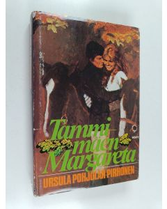 Kirjailijan Ursula Pohjolan-Pirhonen käytetty kirja Tammimäen Margareta