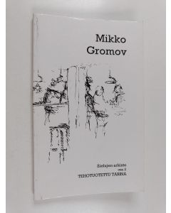 Kirjailijan Mikko Gromov käytetty kirja Tehotuotettu tarina