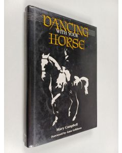 Kirjailijan Mary Campbell käytetty kirja Dancing with your horse