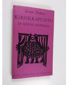 Kirjailijan Anton Tsehov käytetty kirja Kirsikkapuisto ja kuusi novellia