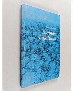 Kirjailijan Raimo Suikkari käytetty kirja Sininen hiljaisuus