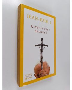 Kirjailijan pape Jean-Paul II & François Donzy käytetty kirja Levez-vous ! Allons !