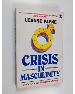 Kirjailijan Leanne Payne käytetty kirja Crisis in masculinity