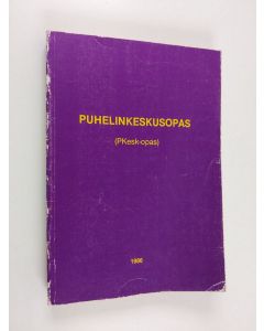käytetty kirja Puhelinkeskusopas (PKesk-opas)