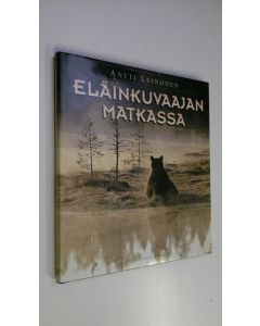 Kirjailijan Antti Leinonen käytetty kirja Eläinkuvaajan matkassa