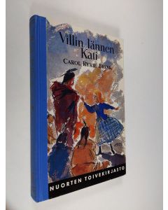 Kirjailijan Carol Ryrie Brink käytetty kirja Villin lännen Kati