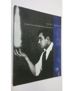 Kirjailijan Gilbert Perlein käytetty kirja Yves Klein : La Vie, la vie elle-meme qui est l'art absolu