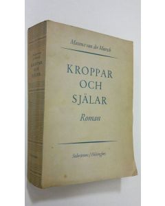 Kirjailijan Maxence Van der Meersch käytetty kirja Kroppar och själar : roman