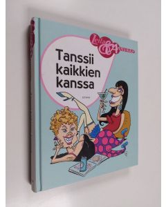 Kirjailijan Annukka Ahlqvist käytetty kirja Tanssii kaikkien kanssa