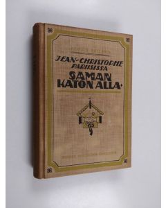 Kirjailijan Romain Rolland käytetty kirja Jean-Christophe Pariisissa 7 : Saman katon alla
