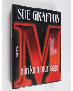 Kirjailijan Sue Grafton käytetty kirja M niin kuin murhaaja