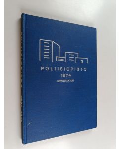 käytetty kirja Poliisiopisto 1974 kevätlukukausi : Päällystökurssi 9 ; Alipäällystökurssi 21 ; Miehistökurssi 62 ; Poliisikokelaskurssi 35,