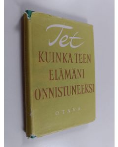 Kirjailijan Tet käytetty kirja Kuinka teen elämäni onnistuneeksi