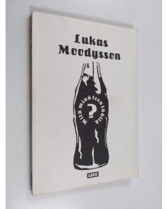 Kirjailijan Lukas Moodysson käytetty kirja Mitä minä teen täällä