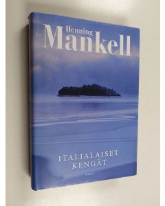 Kirjailijan Henning Mankell käytetty kirja Italialaiset kengät
