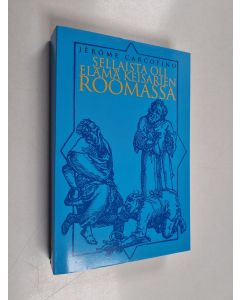 Kirjailijan Jerome Carcopino käytetty kirja Sellaista oli elämä keisarien Roomassa