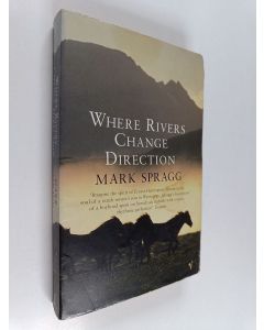 Kirjailijan Mark Spragg käytetty kirja Where rivers change direction