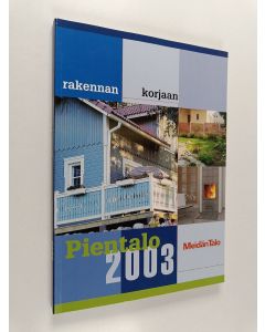 Kirjailijan Hannu Hotakainen käytetty kirja Pientalo 2003 : rakennan, korjaan