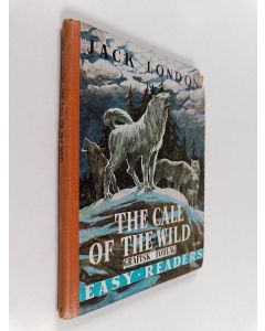 Kirjailijan Jack London käytetty kirja The call of the wild : Abbreviated and simplified for the use in schools