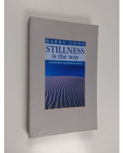 Kirjailijan Barry Long käytetty kirja Stillness is the Way - An Intensive Meditation Course