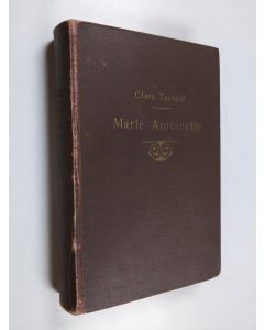 Kirjailijan Clara Tschudi käytetty kirja Marie Antoinette