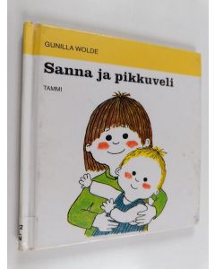 Kirjailijan Gunilla Wolde käytetty kirja Sanna ja pikkuveli