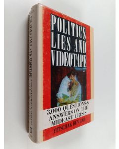 Kirjailijan Yitschak Ben Gad käytetty kirja Politics, Lies, and Videotape : 3,000 Questions and Answers on the Mideast Crisis