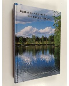 käytetty kirja Perältä perälle, tuvasta tuppaan : Isojärven kyläkirja