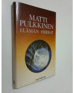 Kirjailijan Matti Pulkkinen käytetty kirja Elämän herrat