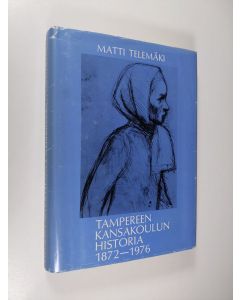 Kirjailijan Matti Telemäki käytetty kirja Tampereen kansakoulun historia 1872-1976
