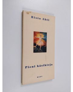 Kirjailijan Risto Ahti käytetty kirja Pieni käsikirja