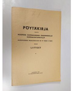 käytetty kirja Pöytäkirja tehty Kuopion hiippakunnan ensimmäisillä hiippakuntapäivillä Kuopiossa maaliskuun 16-17 p:nä 1943 sekä liitteet