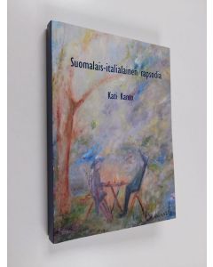 Kirjailijan Kati Kanto käytetty kirja Suomalais-italialainen rapsodia
