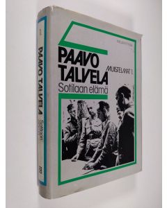 Kirjailijan Paavo Talvela käytetty kirja Muistelmat 1 : Sotilaan elämä
