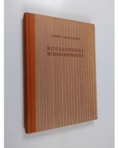 Kirjailijan Ernst Leche käytetty kirja Kuulustelut rikosasioissa