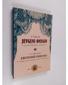 Kirjailijan Pjotr Tsaikovski käytetty kirja Jevgeni Onegin : 3-näytöksinen ooppera