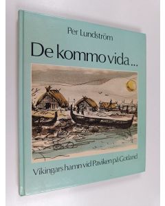 Kirjailijan Per Lundström käytetty kirja De kommo vida ... : vikingars hamn vid Paviken på Gotland