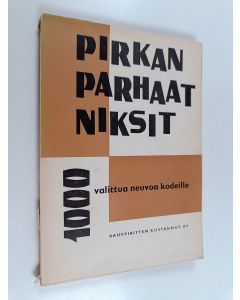 käytetty kirja Pirkan parhaat niksit : 1000 valittua neuvoa kodeille